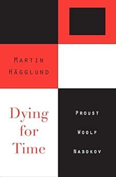 dying for time proust woolf nabokov Reader