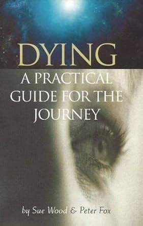 dying practical guide for journey Kindle Editon