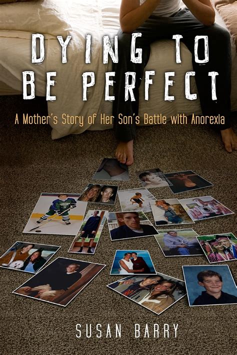 dying to be perfect a mothers story of her sons battle with anorexia Reader