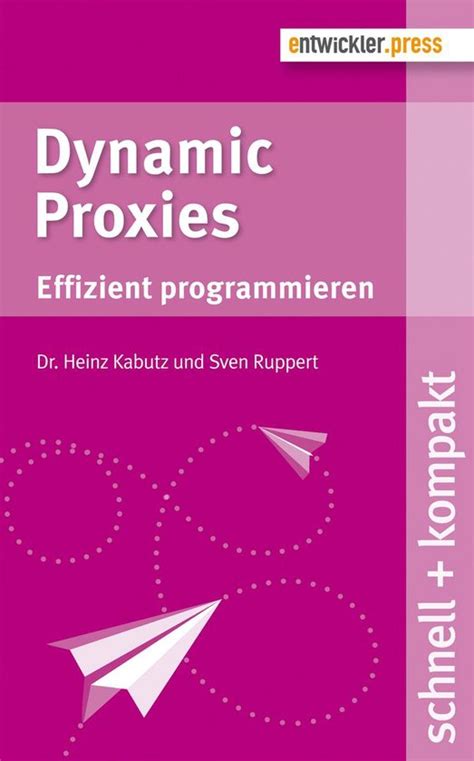 dynamic proxies effizient programmieren schnell ebook Kindle Editon