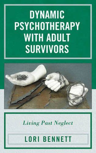dynamic psychotherapy with adult survivors living past neglect Doc