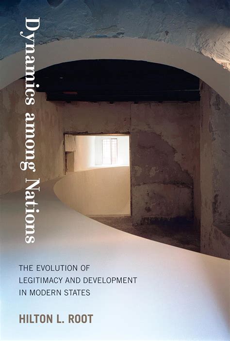 dynamics among nations the evolution of legitimacy and development in modern states PDF