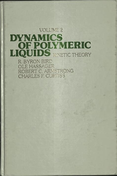 dynamics of polymeric liquids volume 2 kinetic theory Reader