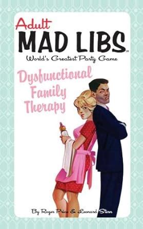 dysfunctional family therapy adult mad libs Reader