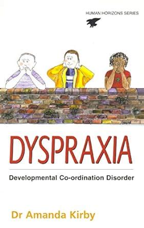 dyspraxia the hidden handicap human horizons s Epub