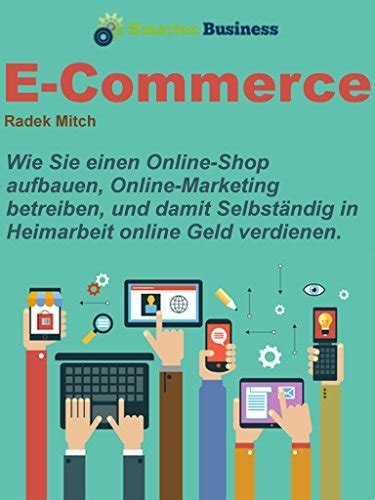 e commerce marketing betreiben selbst ndig heimarbeit ebook Kindle Editon