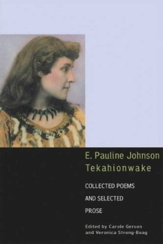 e pauline johnson tekahionwake collected poems and selected prose Kindle Editon