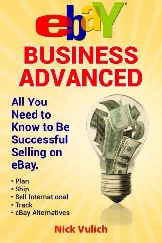 eBay Business Advanced All You Need to Know to Be Successful Selling on eBay Volume 2 Doc