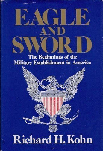 eagle and sword the beginnings of the military establishment in america pdf Doc