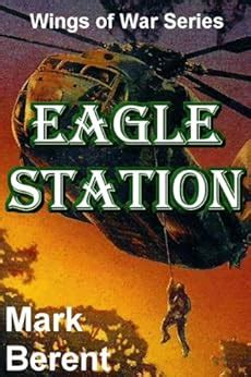 eagle station an historical novel of war and politics wings of war book 4 Kindle Editon