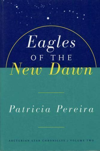 eagles of the new dawn the arcturian star chronicles voume 2 Kindle Editon