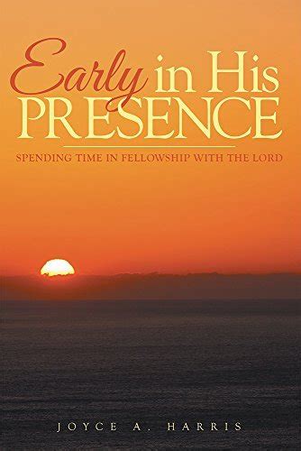 early in his presence spending time in fellowship with the lord Epub