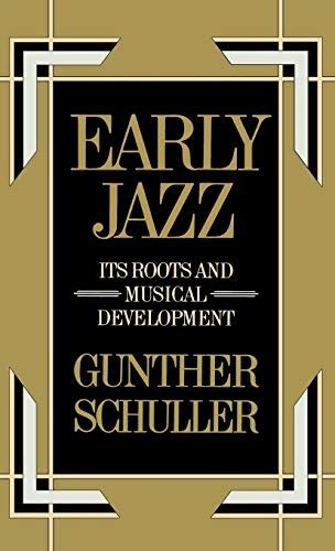 early jazz its roots and musical development the history of jazz Kindle Editon