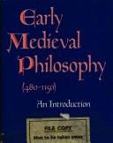 early medieval philosophy 480 1150 an introduction Doc