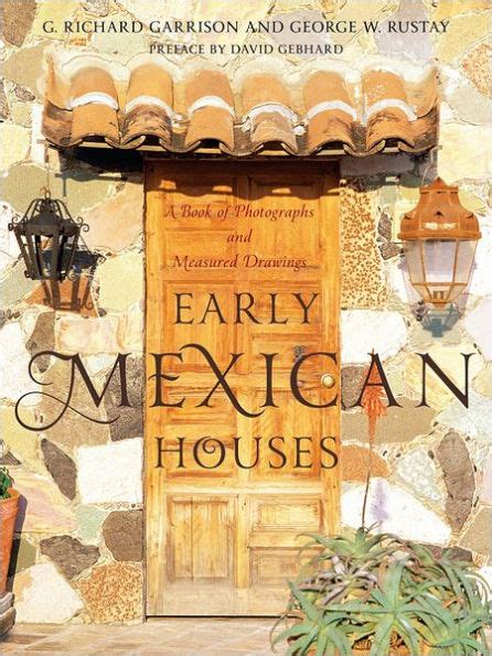 early mexican houses a book of photographs and measured drawings Epub
