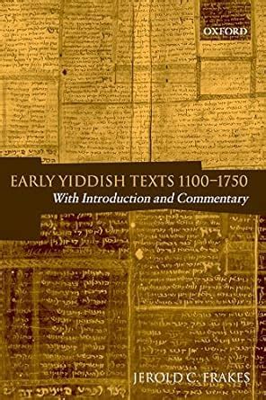 early yiddish texts 1100 1750 with introduction and commentary Kindle Editon