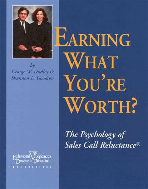 earning what youre worth? the psychology of sales call reluctance Reader