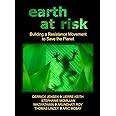 earth at risk building a resistance movement to save the planet flashpoint press Reader