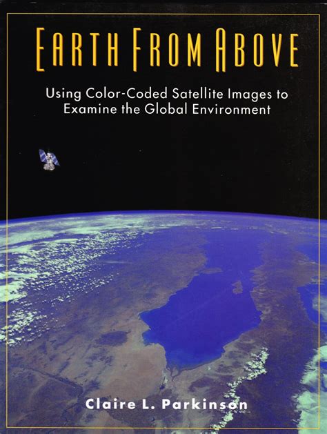 earth from above using color coded satellite images to examine the global environment PDF