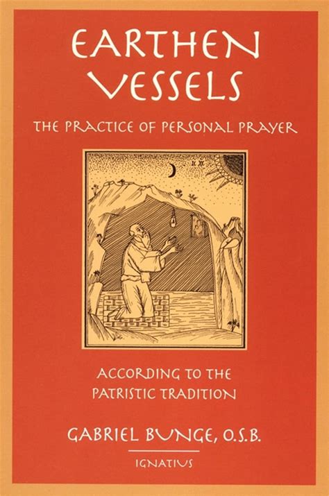 earthen vessels the practice of personal prayer according to the patristic tradition Epub