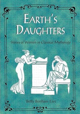 earths daughters stories of women in classical mythology Doc