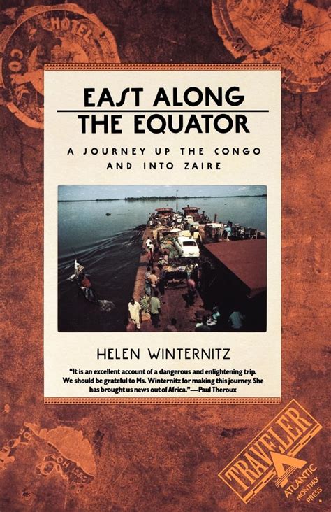 east along the equator a journey up the congo and into zaire traveler or atlantic monthly press Doc