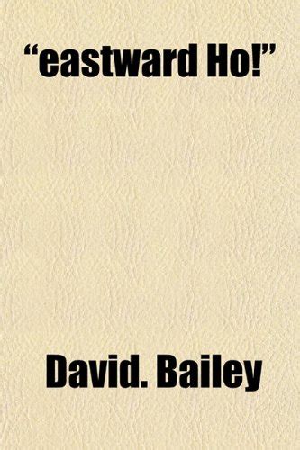 eastward classic reprint david bailey Kindle Editon