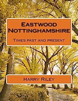 eastwood nottinghamshire times past present Kindle Editon