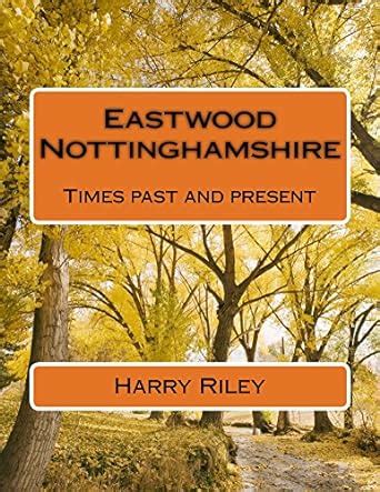 eastwood nottinghamshire times past present Kindle Editon