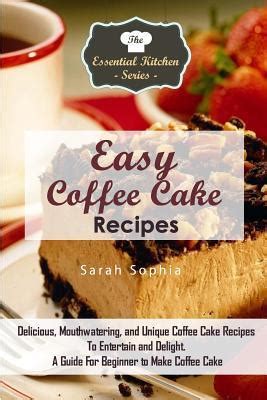 easy coffee cake recipes mouthwatering Kindle Editon