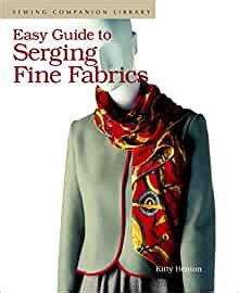 easy guide to serging fine fabrics sewing companion library Kindle Editon