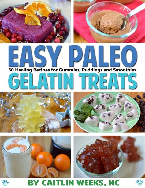 easy paleo gelatin treats 30 healing recipes for gummies puddings and smoothies PDF