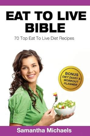 eat to live diet top 70 recipes with diet diary and workout journal Reader