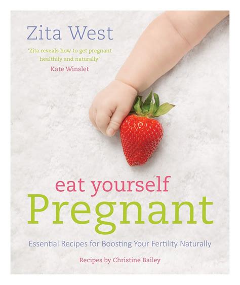 eat yourself pregnant essential recipes for boosting your fertility naturally