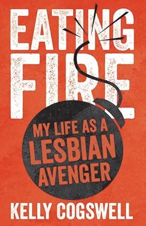 eating fire my life as a lesbian avenger Kindle Editon