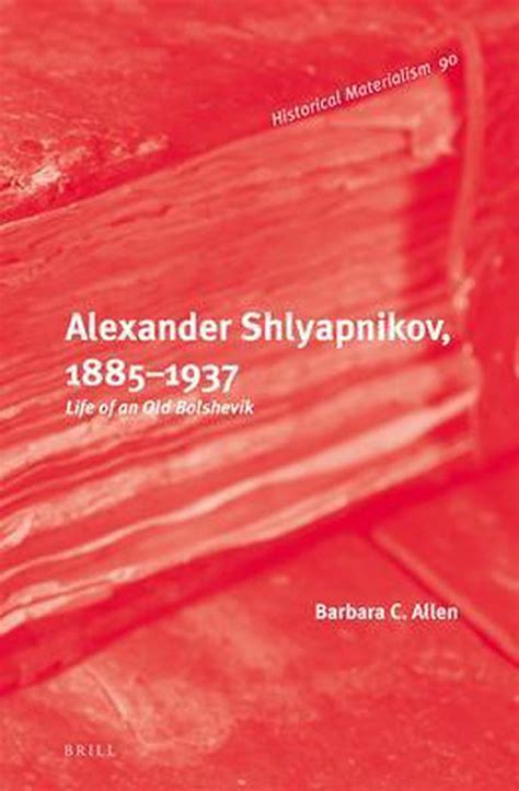 ebook alexander shlyapnikov 1885 1937 historical materialism PDF