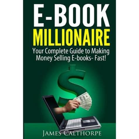 ebook millionaire your complete guide to making money selling ebooks fast Epub