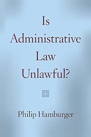 ebook pdf administrative law unlawful philip hamburger Reader
