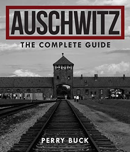 ebook pdf auschwitz complete guide perry buck Doc