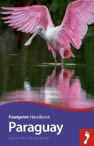 ebook pdf paraguay handbook footprint geoffrey groesbeck Epub