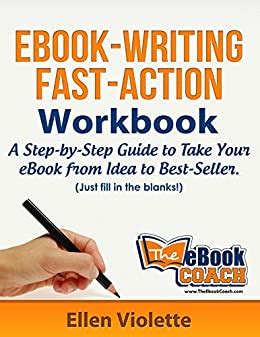 ebook writing fast action workbook a step by step guide to take your ebook from idea to best seller PDF