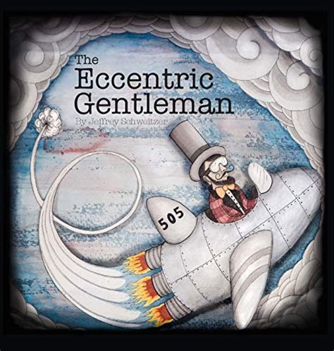 eccentric gentleman jeffrey r schweitzer Reader