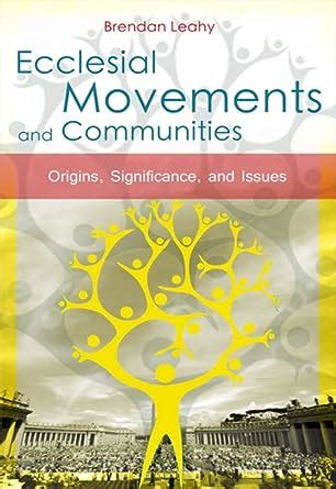 ecclesial movements and communities origins significance and issues Epub
