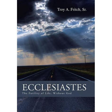 ecclesiastes the futility of life without god Doc