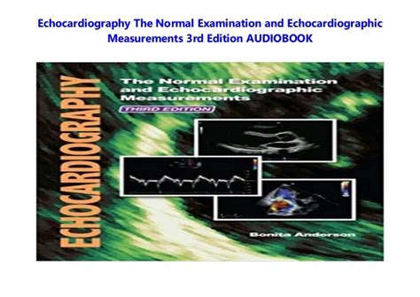 echocardiography the normal examination of echocardiographic measurements Kindle Editon