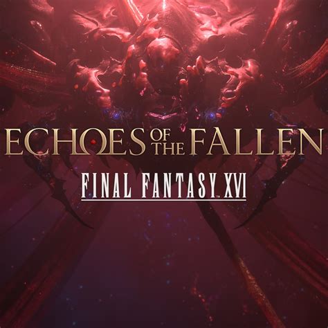 echoes of the fallen final fantasy 16