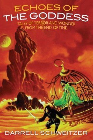 echoes of the goddess tales of terror and wonder from the end of time PDF