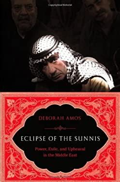 eclipse of the sunnis power exile and upheaval in the middle east Doc