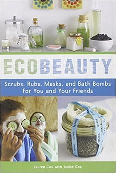 ecobeauty scrubs rubs masks and bath bombs for you and your friends PDF
