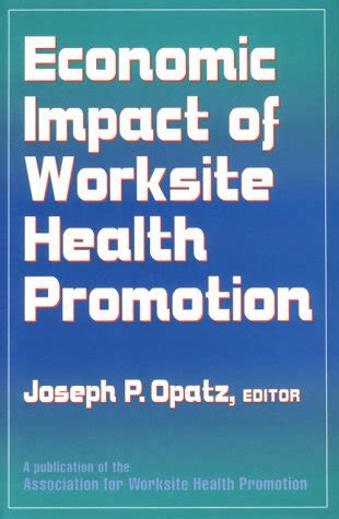 economic impact of worksite health promotion PDF